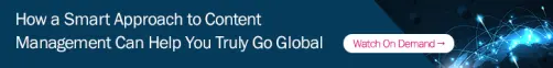 How a Smart Approach to Content Management Can Help You Truly Go Global | Watch On Demand